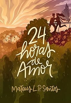 24 Horas de Amor Mateus L. P. Santos